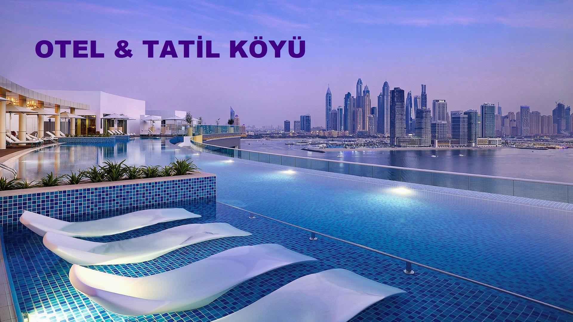 OTELLER VE TATİL KÖYÜ